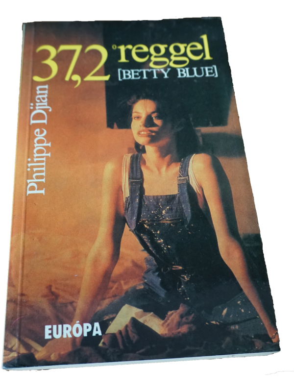 Philippe Djian: 37,2° reggel (Betty Blue), könyvek, yupie