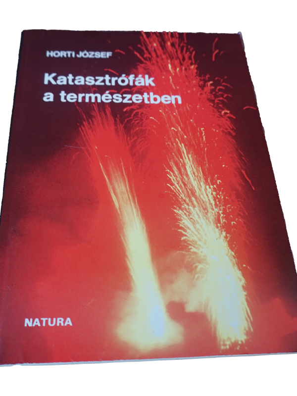 Horti József Katasztrófák a természetben, könyvek, yupie