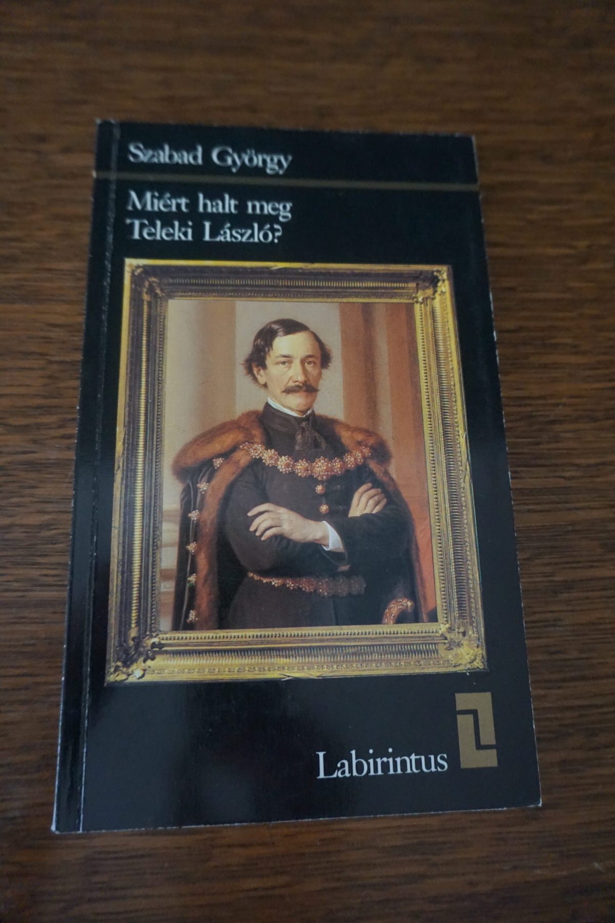 Szabad György Miért halt meg Teleki László, könyvek, yupie